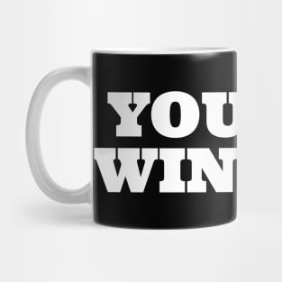 You Are Winning Mug